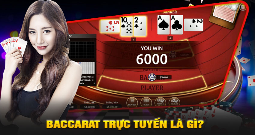 Baccarat trực tuyến là gì?