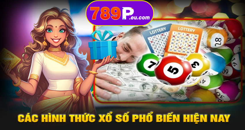 Các hình thức xổ số phổ biến hiện nay