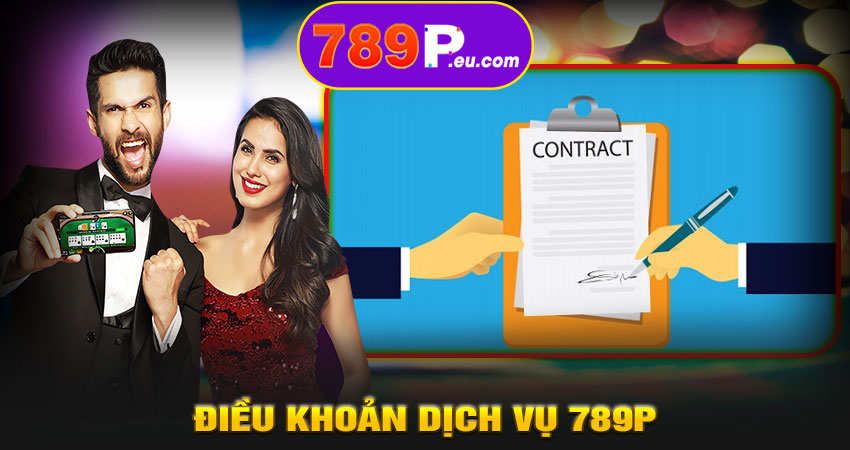 Giới thiệu về Điều khoản dịch vụ 789P
