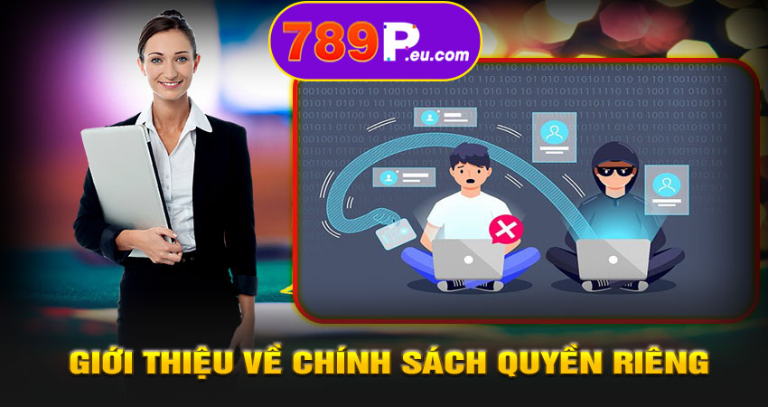 Giới thiệu về chính sách quyền riêng tư tại 789P