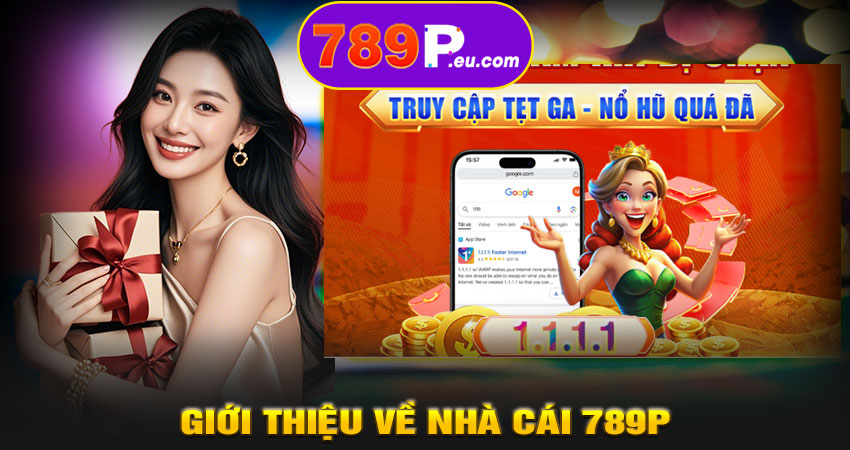 Giới thiệu về nhà cái 789P