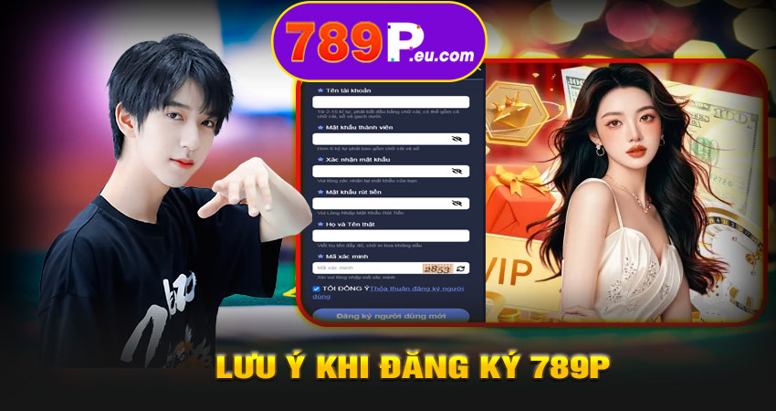 Lưu ý khi đăng ký 789P