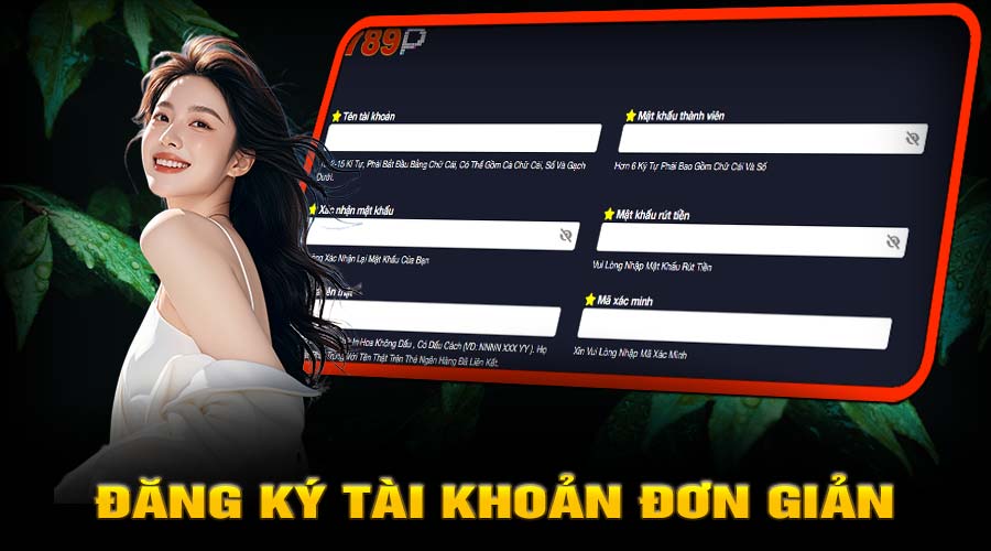 Đăng ký tài khoản 789P đơn giản chỉ 1 phút